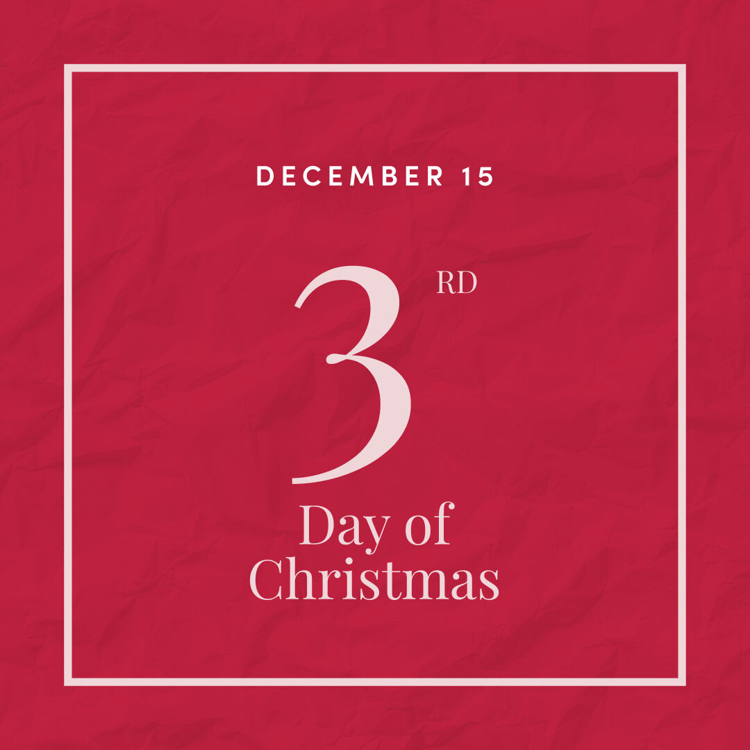 December 15 - 3rd day of christmas