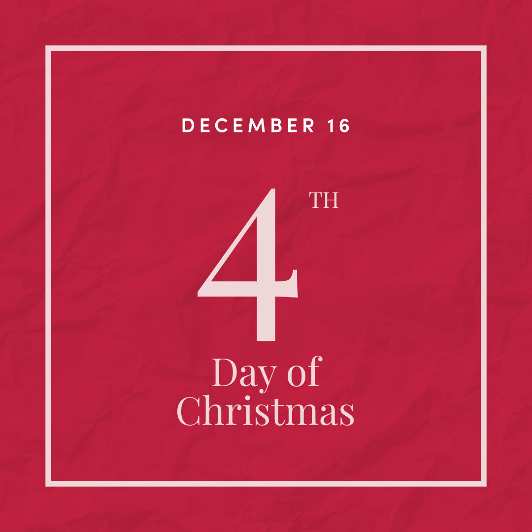 December 16 - 4th day of christmas